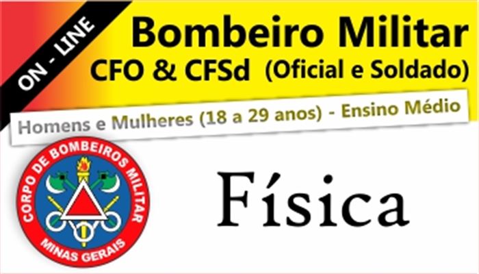 FÍSICA CFO/CFSd CORPO DE  BOMBEIRO MILITAR DE MG ON-LINE  -  PROFESSOR RAFAEL PINHEIRO 