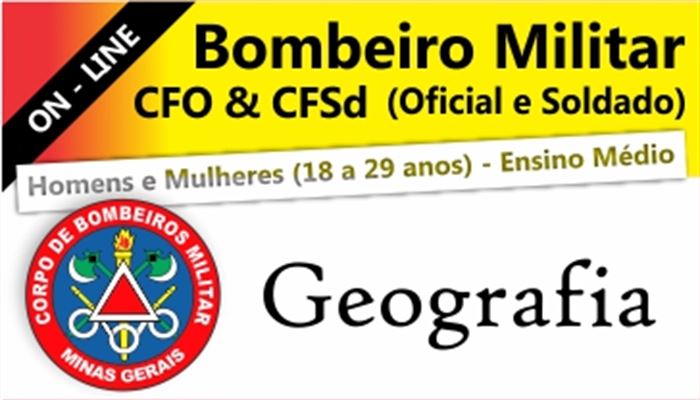 GEOGRAFIA CFO/CFSd CORPO DE  BOMBEIRO MILITAR DE MG ON-LINE  -  PROF: VICTOR CHUXU (GEO_HUMANA) E PATRICK RITIELLI (GEO_FÍSICA)