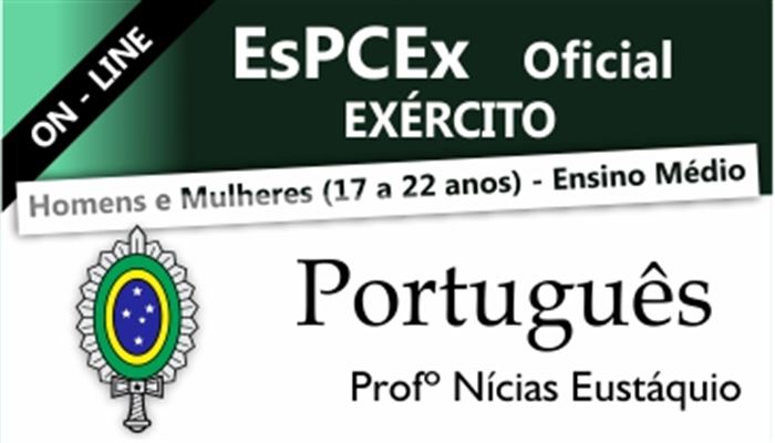 PORTUGUÊS ESPCEX OFICIAL DO EXÉRCITO ON-LINE  -  PROFESSOR NÍCIAS EUSTÁQUIO  