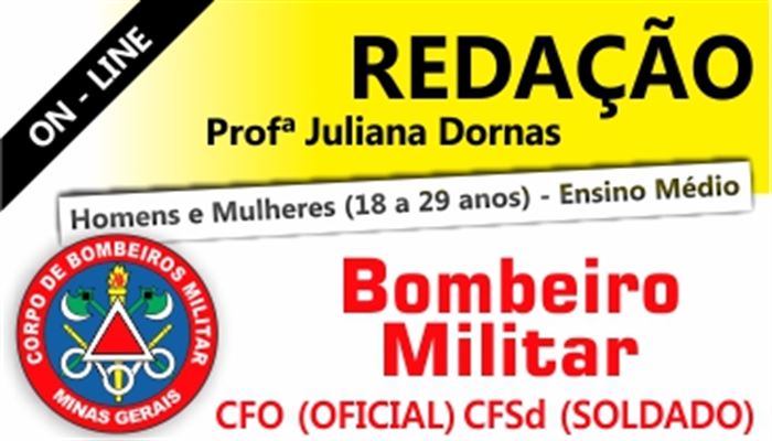 REDAÇÃO CFO & CFSD CORPO DE BOMBEIRO MILITAR DE MG ON-LINE  -  PROFESSORA JULIANA DORNAS 