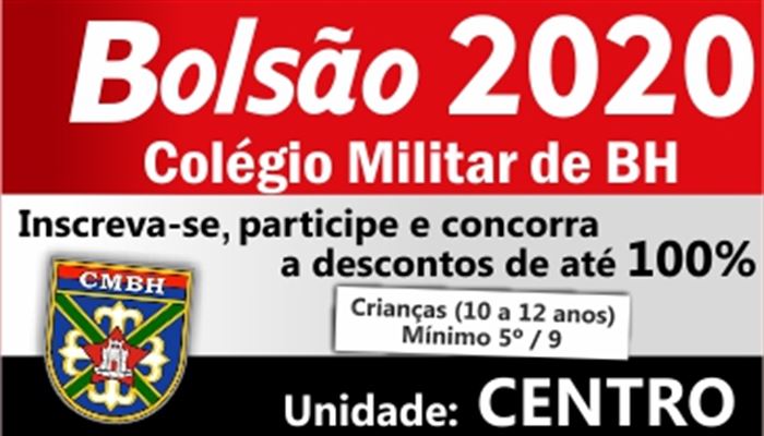 	BOLSÃO_CMBH_2020 DESCONTOS_DE_40%_a_100% PROVA_DE_SELEÇÃO:15/02/2020 UNIDADE_CENTRO INSCRIÇÕES_ABERTAS