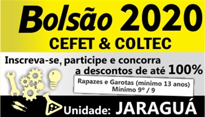 BOLSÃO_CEFET/COLTEC_2020 DESCONTOS_DE_40%_a_100% PROVA_DE_SELEÇÃO:15/02/2020 UNIDADE_JARAGUÁ INSCRIÇÕES_ABERTAS