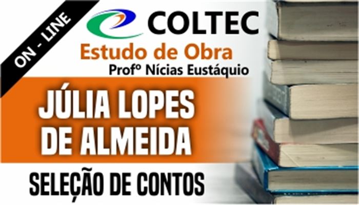 COLTEC 2021     ESTUDO DE OBRA   Seleção de Contos de Júlia Lopes de Almeida